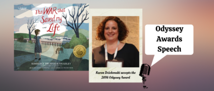 2016 Odyssey Awards Speech: Karen Dziekonski, audiobook producer of THE WAR THAT SAVED MY LIFE