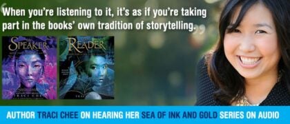 Traci Chee on why her Sea of Ink and Gold series is a “love letter to books” that’s perfect for audio