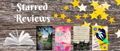 Starred Reviews for Anne Perry, Mona Simpson, Roi Choi, Victoria Lee, and more!