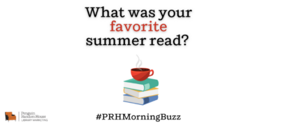 We Know What You Read This Summer: Staff & Librarian Summer Reading Picks (from our Sept Morning Book Buzz Chat!)
