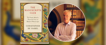 A Q&A with <em>The Manuscripts Club</em> Author Christopher de Hamel