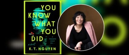 Dear Librarians: A Letter from K. T. Nguyen, Author of <em>You Know What You Did</em>