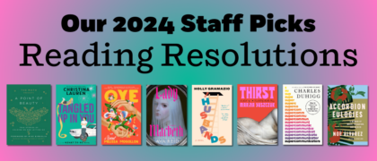 Our 2024 Staff Pick Reading Resolutions