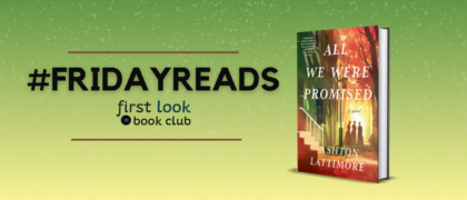 #FridayReads: <em>All We Were Promised</em> by Ashton Lattimore