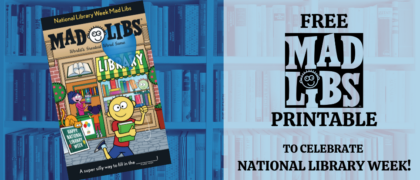 FREE Printables: Library-Themed Mad Libs®– The World’s Greatest Word Game!