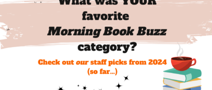 Staff Picks: Favorite Book Categories from Our 2024 <em>Morning Book Buzz</em>