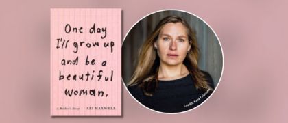 Dear Librarians: A Letter from Abi Maxwell, Author of <em>One Day I’ll Grow Up and Be a Beautiful Woman</em>