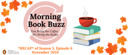 WATCH <em>Morning Book Buzz</em> November 2024: Exciting Debuts, Moving Memoirs, Fake Dating Romances, and More!