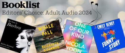 Best Audiobooks of 2024: <em>Booklist</em> Editors’ Choice: Adult Audio