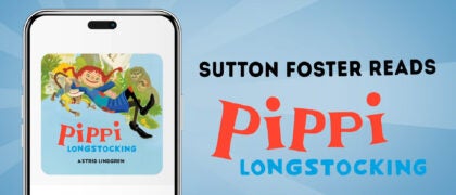 Sutton Foster Narrates New Audiobooks of Astrid Lindgren’s Classic Pippi Longstocking Series