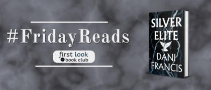#FridayReads: <em>Silver Elite</em> by Dani Francis