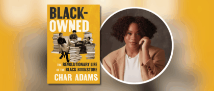 Dear Librarians: A Letter from Char Adams, Author of <em>Black-Owned</em>
