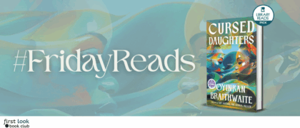 #FridayReads: <em>Cursed Daughters</em> by Oyinkan Braithwaite