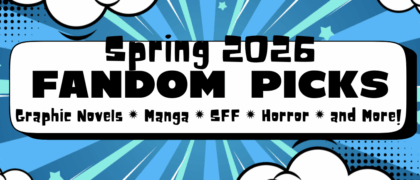 Spring 2026 Must-Have Fandom Releases