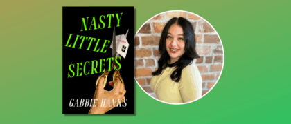 Dear Librarians: A Letter from Gabbie Hanks, Author of <em>Nasty Little Secrets</em>