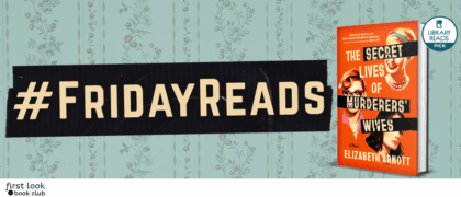 #FridayReads: <em>The Secret Lives of Murderers’ Wives</em> by Elizabeth Arnott