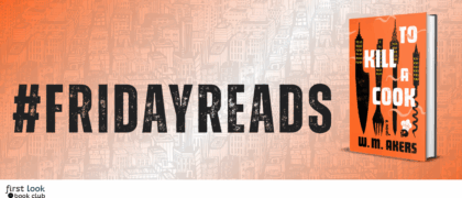 #FridayReads: <em>To Kill a Cook</em> by W. M. Akers