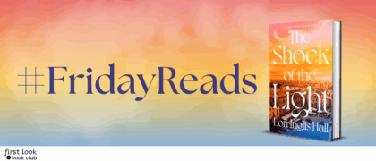 #FridayReads: <em>The Shock of the Light</em> by Lori Inglis Hall